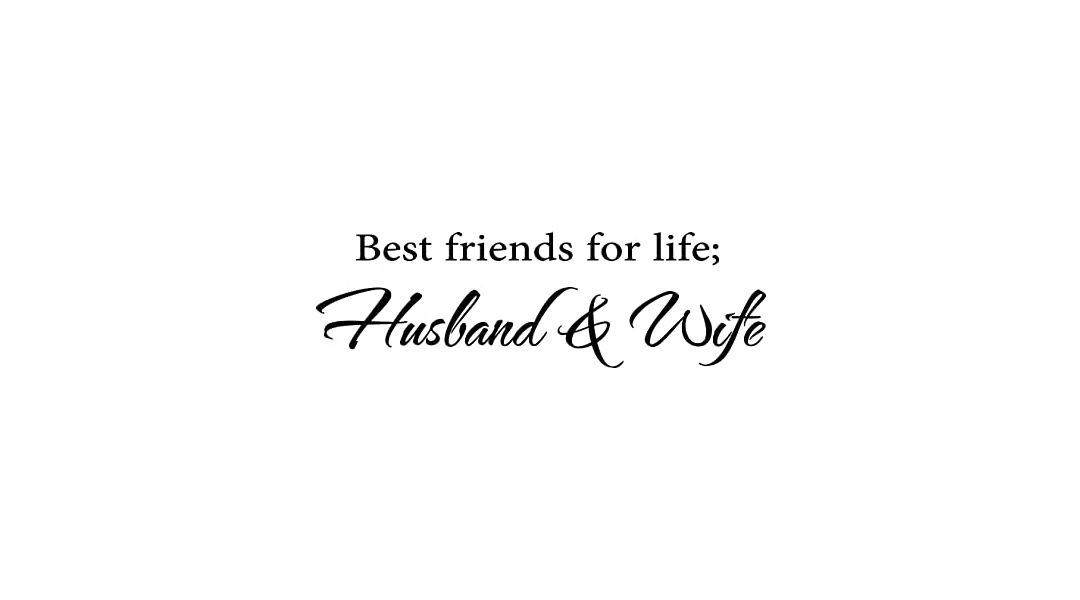 Best Friends for Life, Husband & Wife!